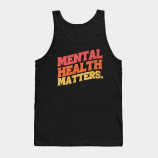 Mental Health Matters Mental Health Awareness Tank Top